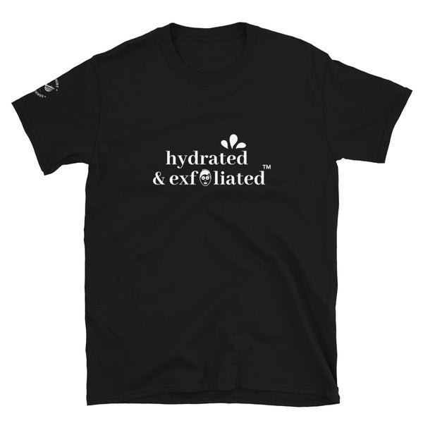 Hydrated and Exfoliated Unisex T-Shirt