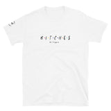 Bitches Be Trippin Unisex T-Shirt